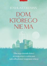 ksiazka tytu: Dom, ktrego nie ma autor: Coleman Joshua