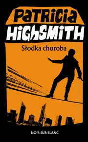 Sodka choroba, Highsmith Patricia