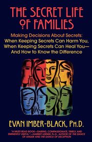 ksiazka tytu: The Secret Life of Families autor: Imber-Black Evan