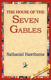 The House of the Seven Gables, Hawthorne Nathaniel