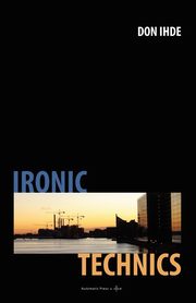 Ironic Technics, Ihde Don