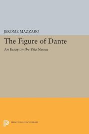The Figure of Dante, Mazzaro Jerome