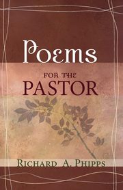Poems for the Pastor, Phipps Richard A.