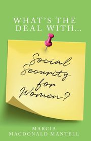 What's the Deal with Social Security for Women, Mantell Marcia