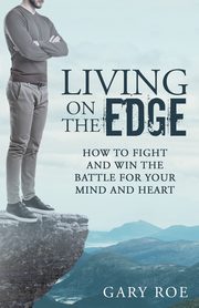 Living on the Edge, Roe Gary