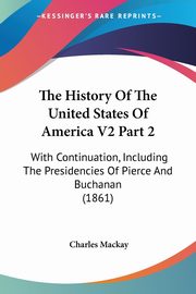 The History Of The United States Of America V2 Part 2, Mackay Charles