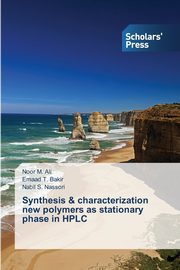 ksiazka tytu: Synthesis & characterization new polymers as stationary phase in HPLC autor: Ali Noor M.
