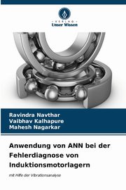 Anwendung von ANN bei der Fehlerdiagnose von Induktionsmotorlagern, Navthar Ravindra