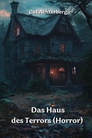 Das Haus  des Terrors (Horror), Achterberg Curt