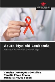 Acute Myeloid Leukemia, Domnguez Gonzlez Yaneisy