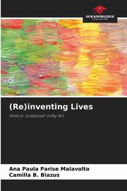 ksiazka tytu: (Re)inventing Lives autor: Parise Malavolta Ana Paula