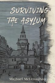 Surviving the Asylum, McLenaghan Michael