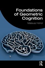 ksiazka tytu: Foundations of Geometric Cognition autor: Hohol Mateusz