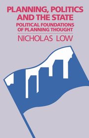 Planning Politics & State, Low Nicholas