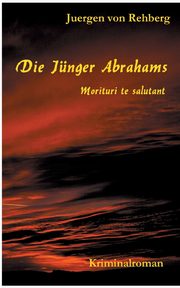 Die Jnger Abrahams, von Rehberg Juergen