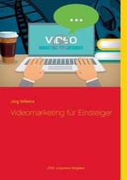 Videomarketing fr Einsteiger, Willems Jrg