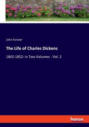 The Life of Charles Dickens, Forster John