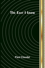 The East I Know, Claudel Paul