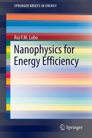 Nanophysics for Energy Efficiency, Lobo Rui F. M.