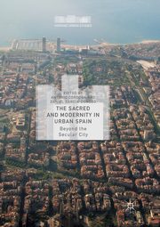 The Sacred and Modernity in Urban Spain, 