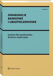 ksiazka tytu: Gwarancje bankowe i ubezpieczeniowe autor: Andrzejuk Barbara, Heropolitaska Izabela