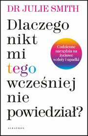 Dlaczego nikt mi wczeniej tego nie powiedzia?, Smith Julie
