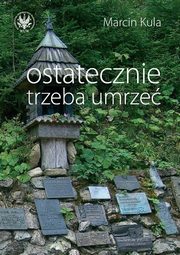 Ostatecznie trzeba umrze, Kula Marcin