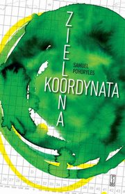 ksiazka tytu: Zielona koordynata autor: Pohoryles Samuel