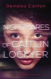 Nightmares of Caitlin Lockyer, Carlton Demelza