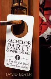 Bachelor Party Confidential, Boyer David