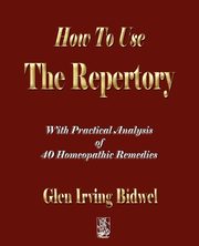 How To Use The Repertory, Glen Irving Bidwell