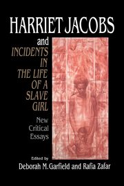 Harriet Jacobs and Incidents in the Life of a Slave Girl, 