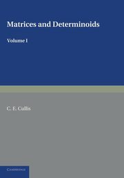 Matrices and Determinoids, Cullis C. E.