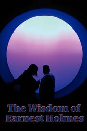 The Wisdom of Earnest Holmes, Holmes Earnest