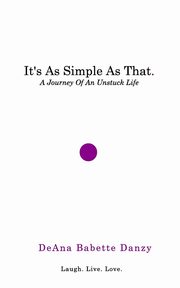 It's As Simple As That, Danzy DeAna Babette