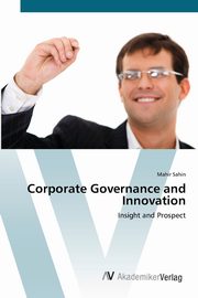 Corporate Governance  and Innovation, Sahin Mahir