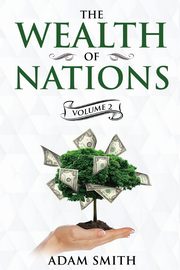The Wealth of Nations Volume 2 (Books 4-5), Smith Adam