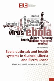 Ebola outbreak and health systems in Guinea, Liberia and Sierra Leone, Shoman Haitham