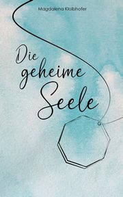 Die geheime Seele, Kloibhofer Magdalena