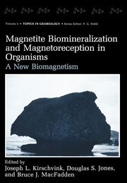 Magnetite Biomineralization and Magnetoreception in Organisms, 