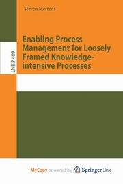 Enabling Process Management for Loosely Framed Knowledge-intensive Processes, Mertens Steven