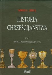 ksiazka tytu: Historia chrzecijastwa Tom 5 autor: Carroll Warren H.