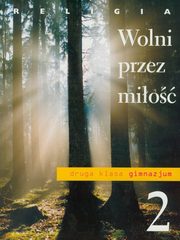 ksiazka tytu: Religia 2 Wolni przez mio Podrcznik autor: Jackowiak Danuta, Szpet Jan