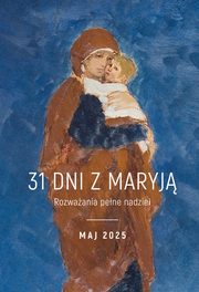 31 dni z Maryj Rozwaania pene nadziei, Szymandera Micha