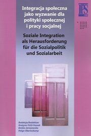 ksiazka tytu: Integracja spoeczna jako wyzwanie dla polityki spoecznej i pracy socjalnej autor: 