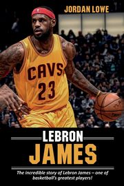 LeBron James, Lowe Jordan