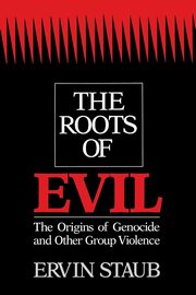 The Roots of Evil, Staub Ervin