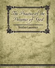 The Practice of the Presence of God, Brother Lawrence