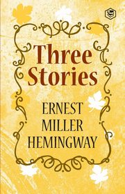 Three Stories, Hemingway Ernest
