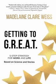 Getting to G.R.E.A.T., Weiss Madelaine Claire